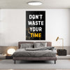 Dont Waste Your Time Canvas 