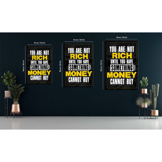 You Are Not Rich Untill You Have Something That Money Cannot Buy